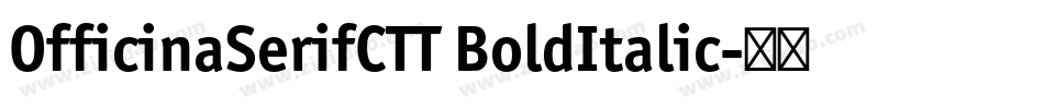 OfficinaSerifCTT BoldItalic字体转换